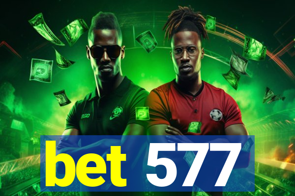 bet 577